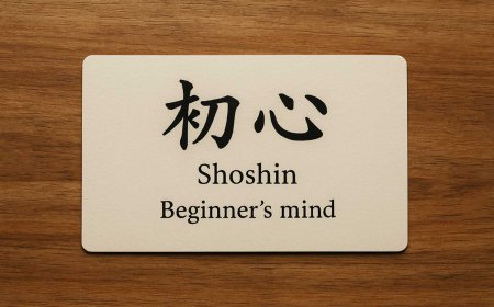 Shoshin (初心): The Beginner’s Mind