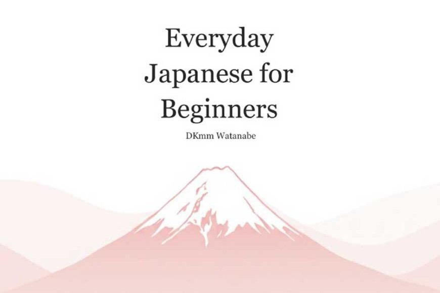 Everyday Japanese For Beginners is Now Available on Amazon!